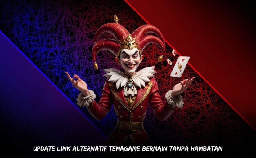 Update Link Alternatif Temagame Bermain Tanpa Hambatan