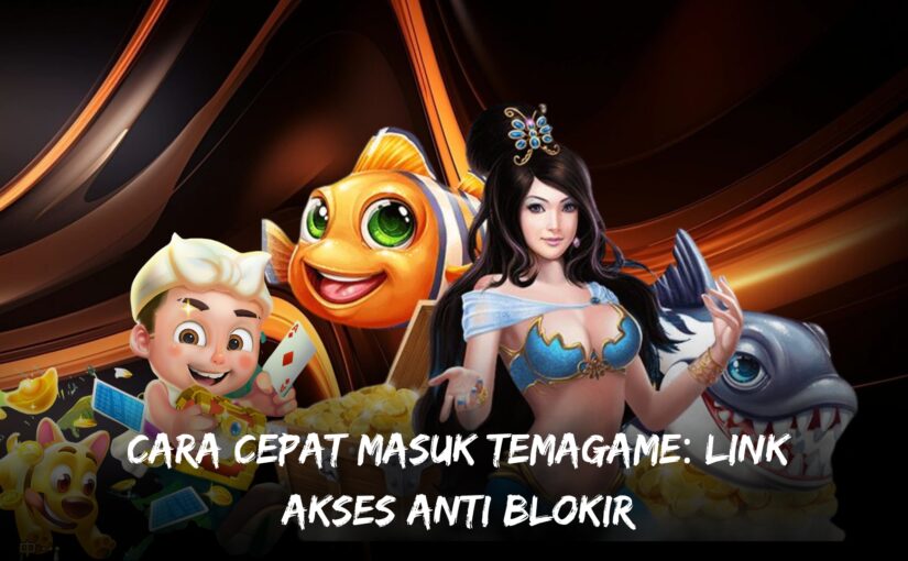 Cara Cepat Masuk TEMAGAME: Link Akses Anti Blokir
